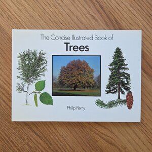 The Concise Illustrated Book of Trees by Philip Perry